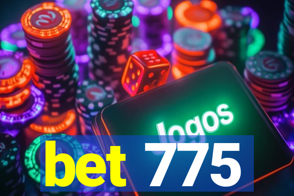 bet 775